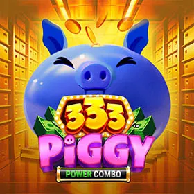 333 Piggy POWER COMBO
